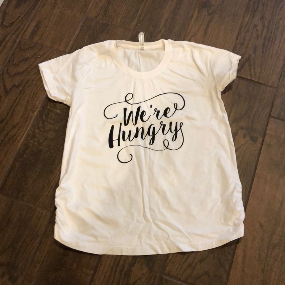 “We’re Hungry” Maternity Tee T-Shirt Medium